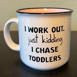 Hazel & Co. I WORK OUT Just Kidding I CHASE TODDLERS Wide Mouth Camping Mug 18oz